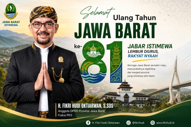 
 Haji Fikri Sampaikan Ucapan HUT ke-81 Jawa Barat Semoga Semakin Maju dan Masyarakat Semakin Sejahtera